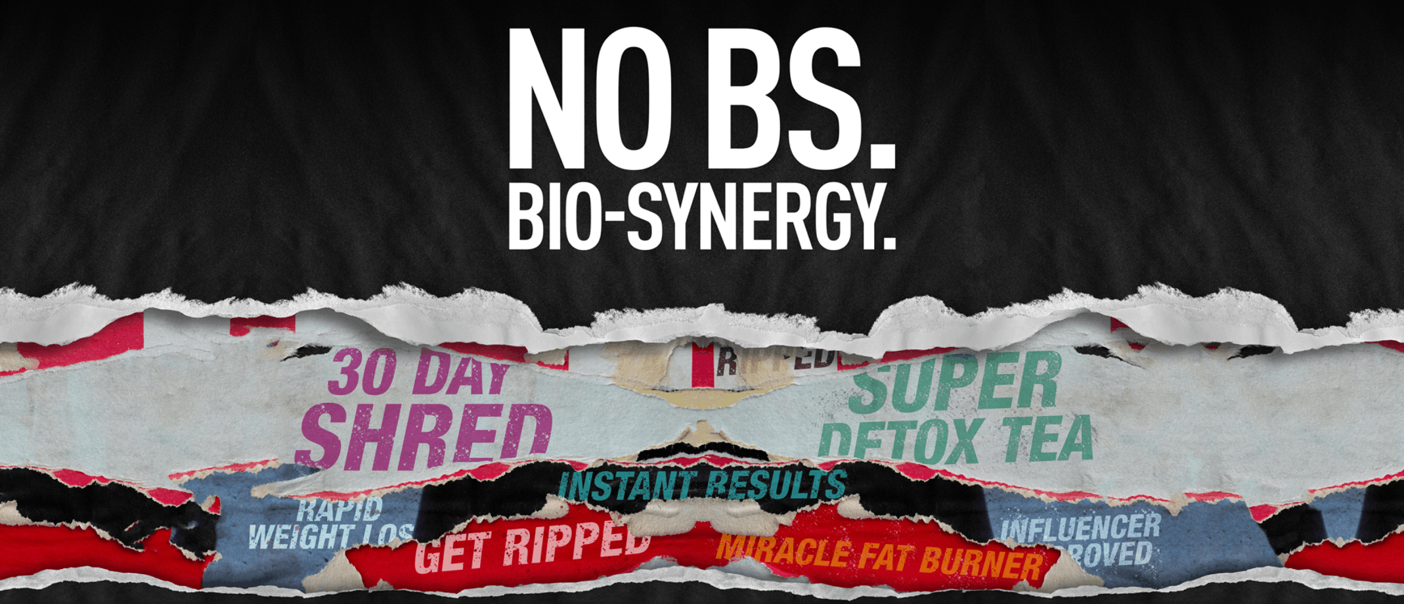 No BS Bio-Synergy bold text with torn paper collage background
